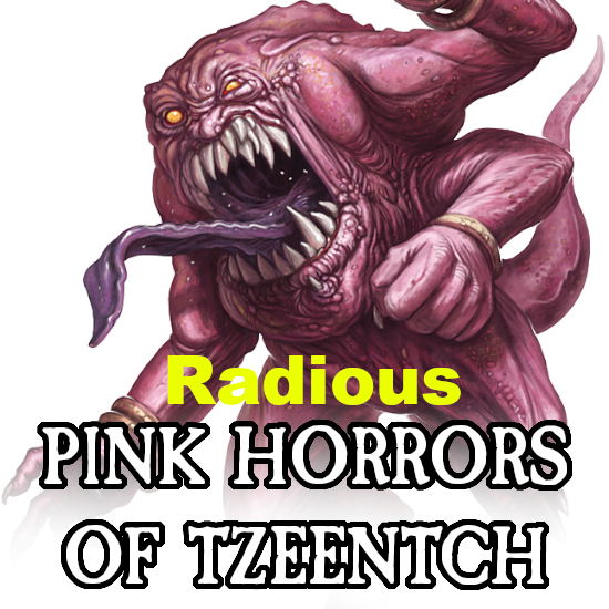 Pink Horrors of Tzeentch - Radious Submod + Tweaks + Fixes