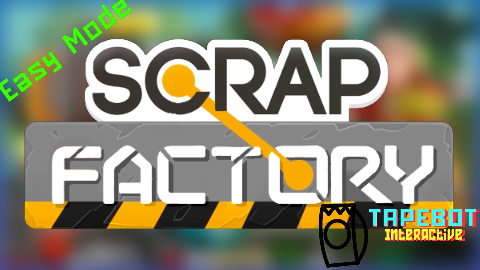 ScrapFactoryEasyMode
