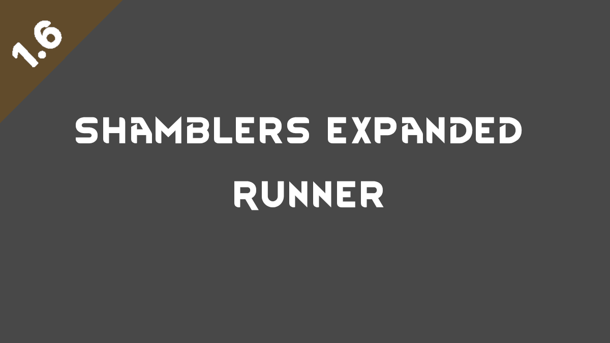Shamblers Expanded: Runner | Fork by [ETF]