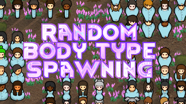 Random Body Type Spawning
