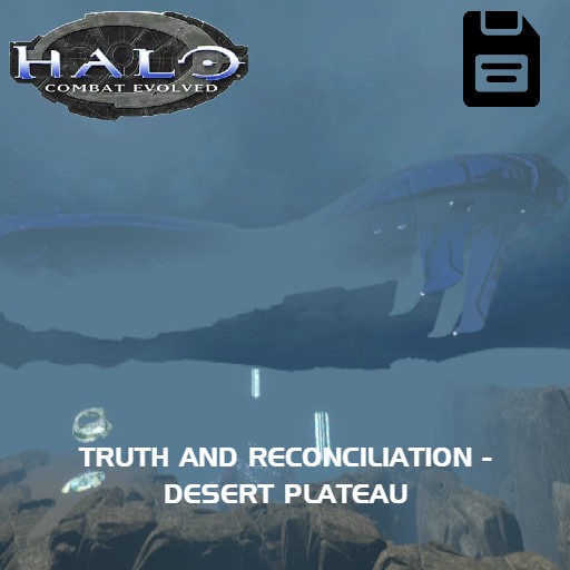 (Save) Truth and Reconciliation - Desert Plateau (Halo CE)