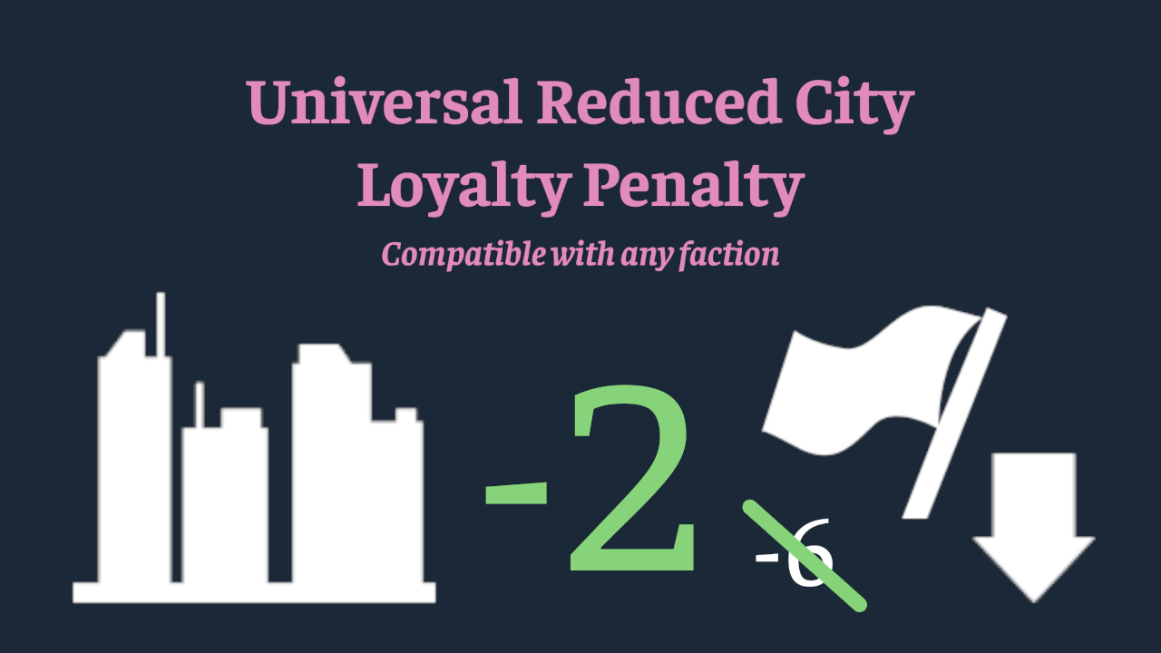 Universal Reduced City Loyalty Penalty (-2)