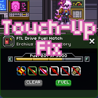 Touch-Up Fix [Erchius Exclusive FTL Fuel]