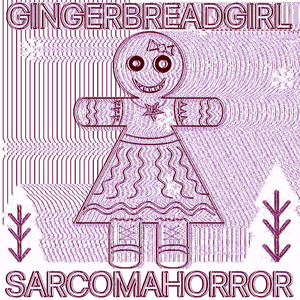 Sarcoma Horror - GINGERBREADGIRL preview