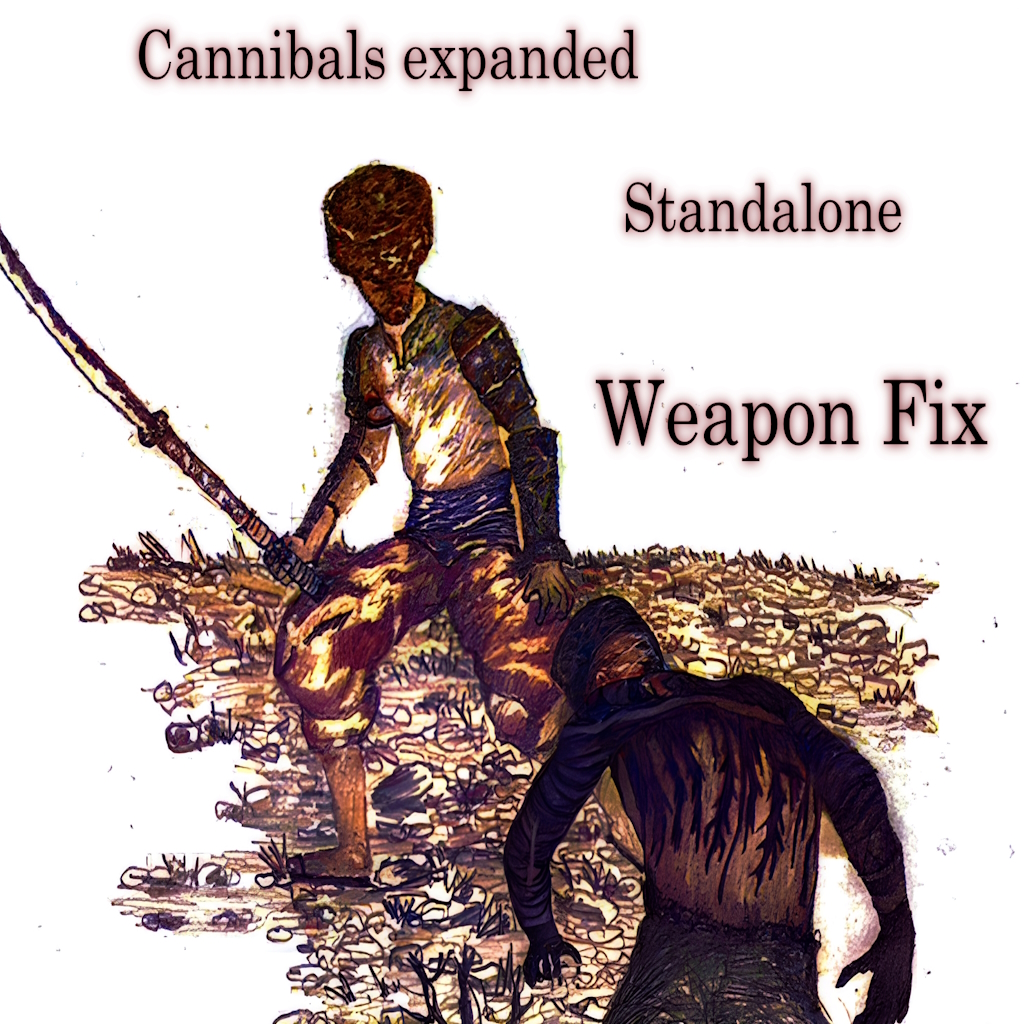 Cannibals expanded standalone weapon fix + patch