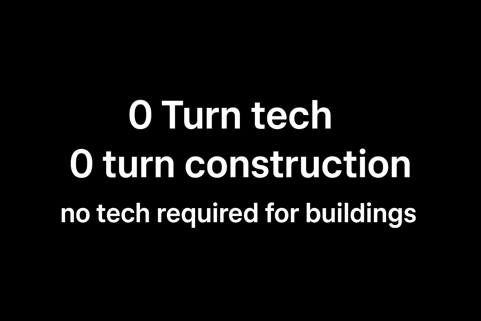 For Vanilla | 0 turn Tech, 0 turn const , No tech nor material requirement for buildings