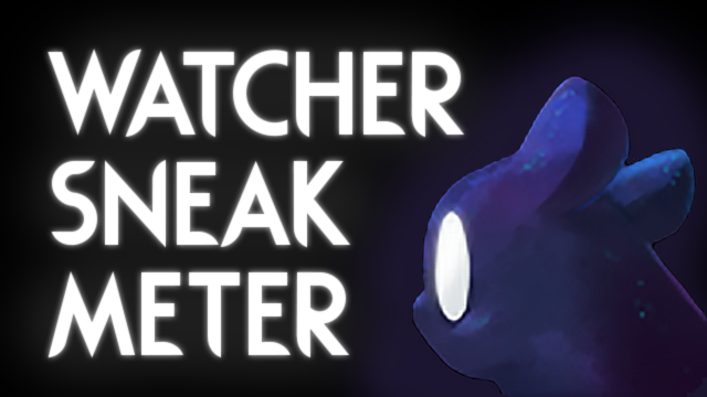 Watcher Sneak Meter