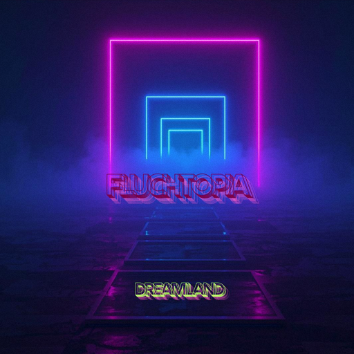 Fluchtopia - Dreamland