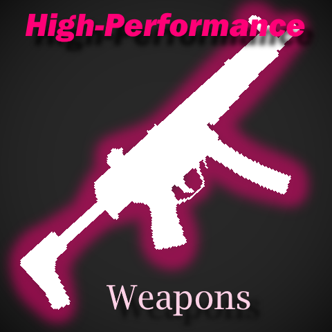 High-Performance Weapons
