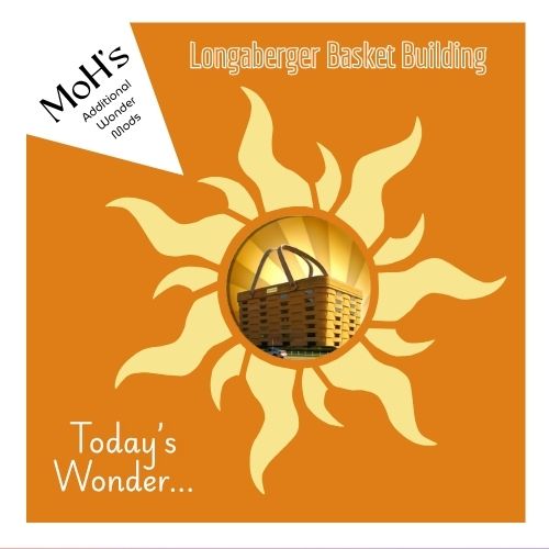 MoH's Wonders - Longaberger Basket Building preview