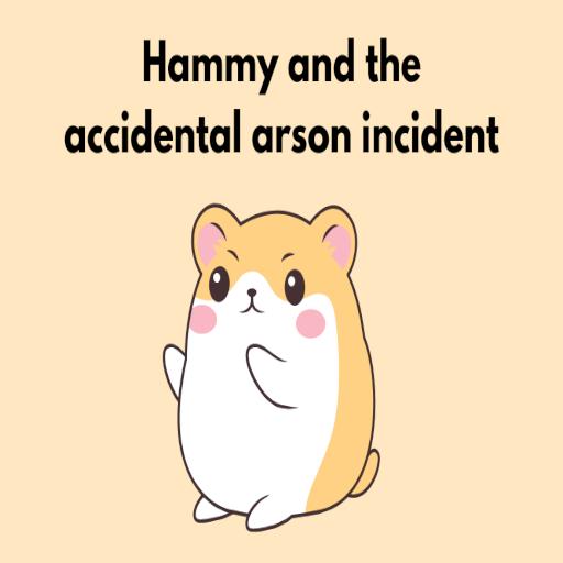 Hammy and the arson scam