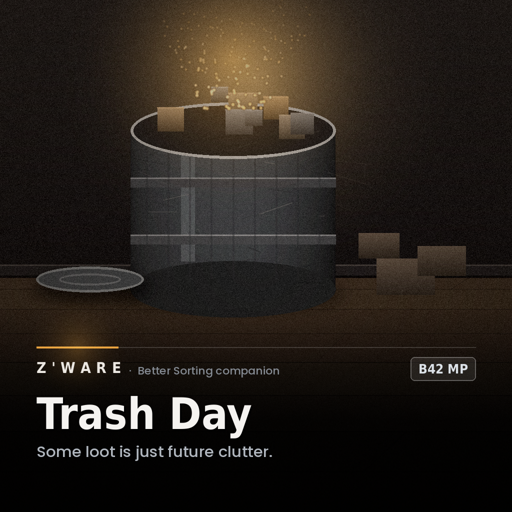 Z'Ware Trash Day: Make It Disappear [Better Sorting Companion | B42 MP]