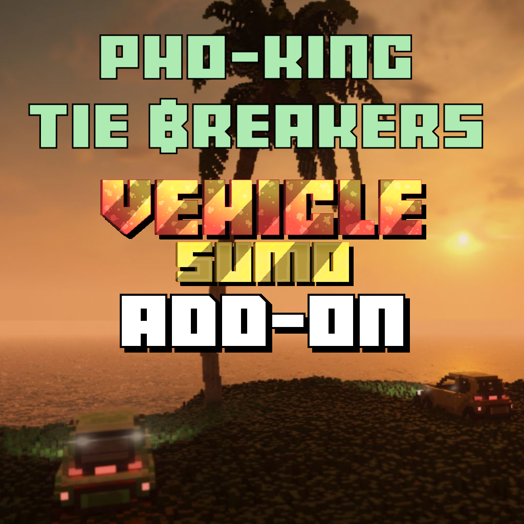 Pho-King Tie Breakers Vehicle Sumo Add-on Map Pack preview