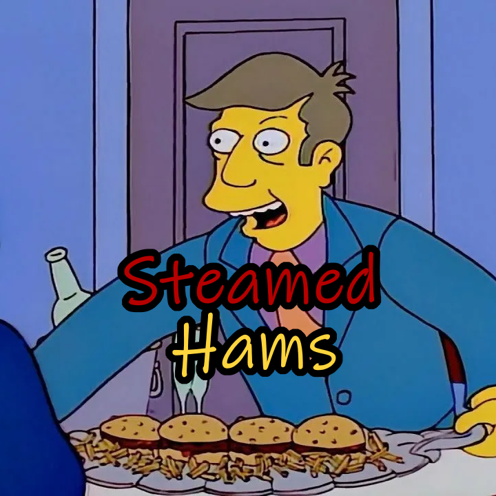 Steamed Hams