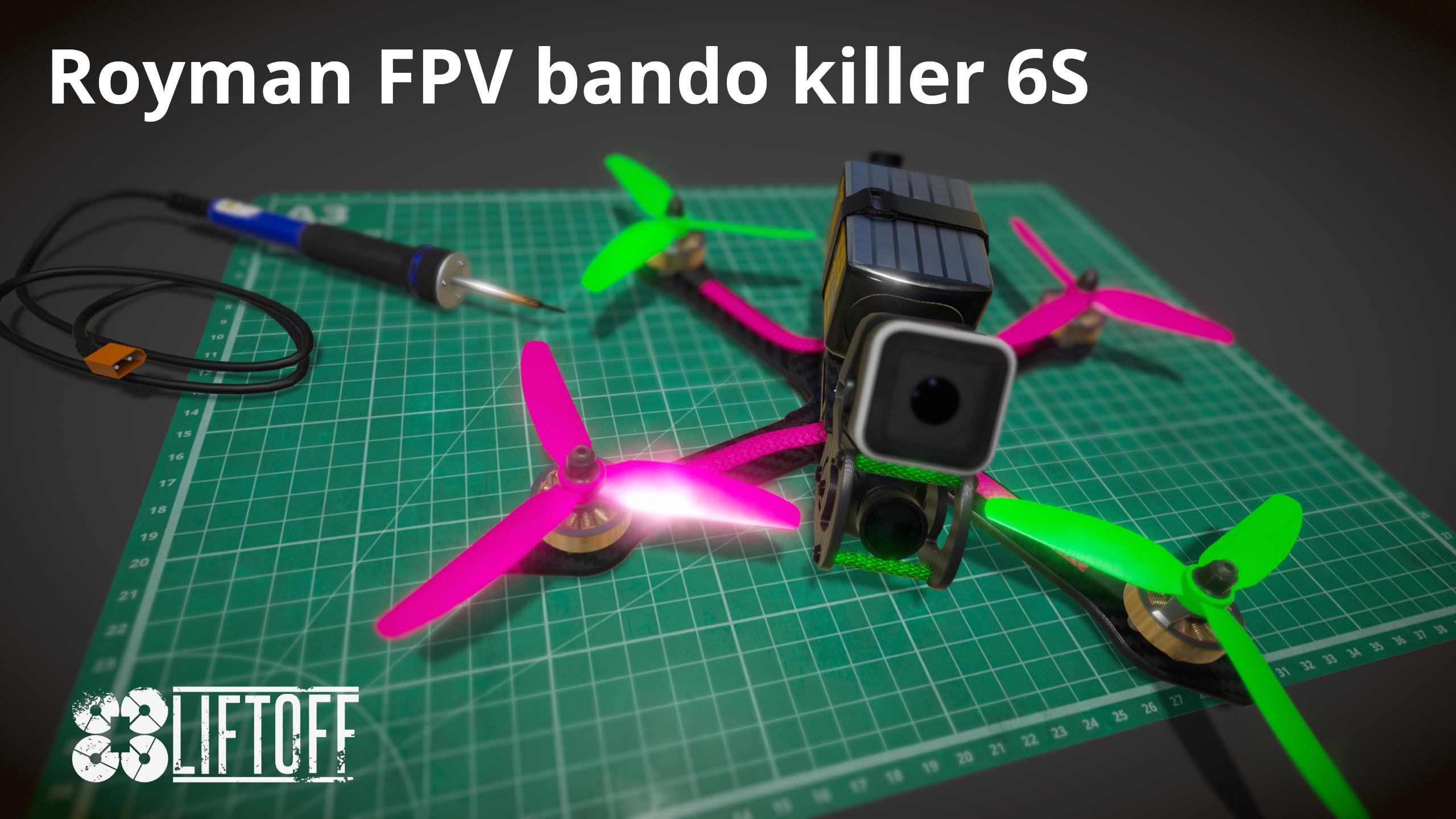Royman FPV bando killer 6S