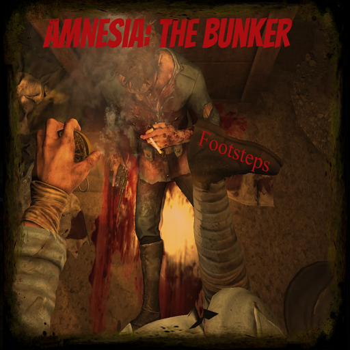 Amnesia the bunker footsteps