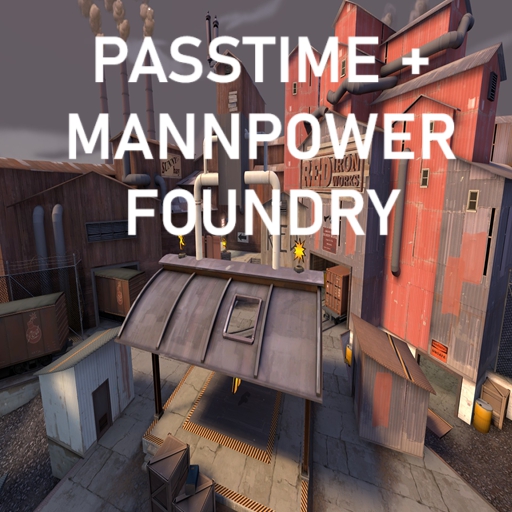Passtime + Mannpower Foundry – Team Fortress 2 Mod