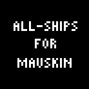 Replaces Mauskin Ship with Skittles All-Ships, Ship!