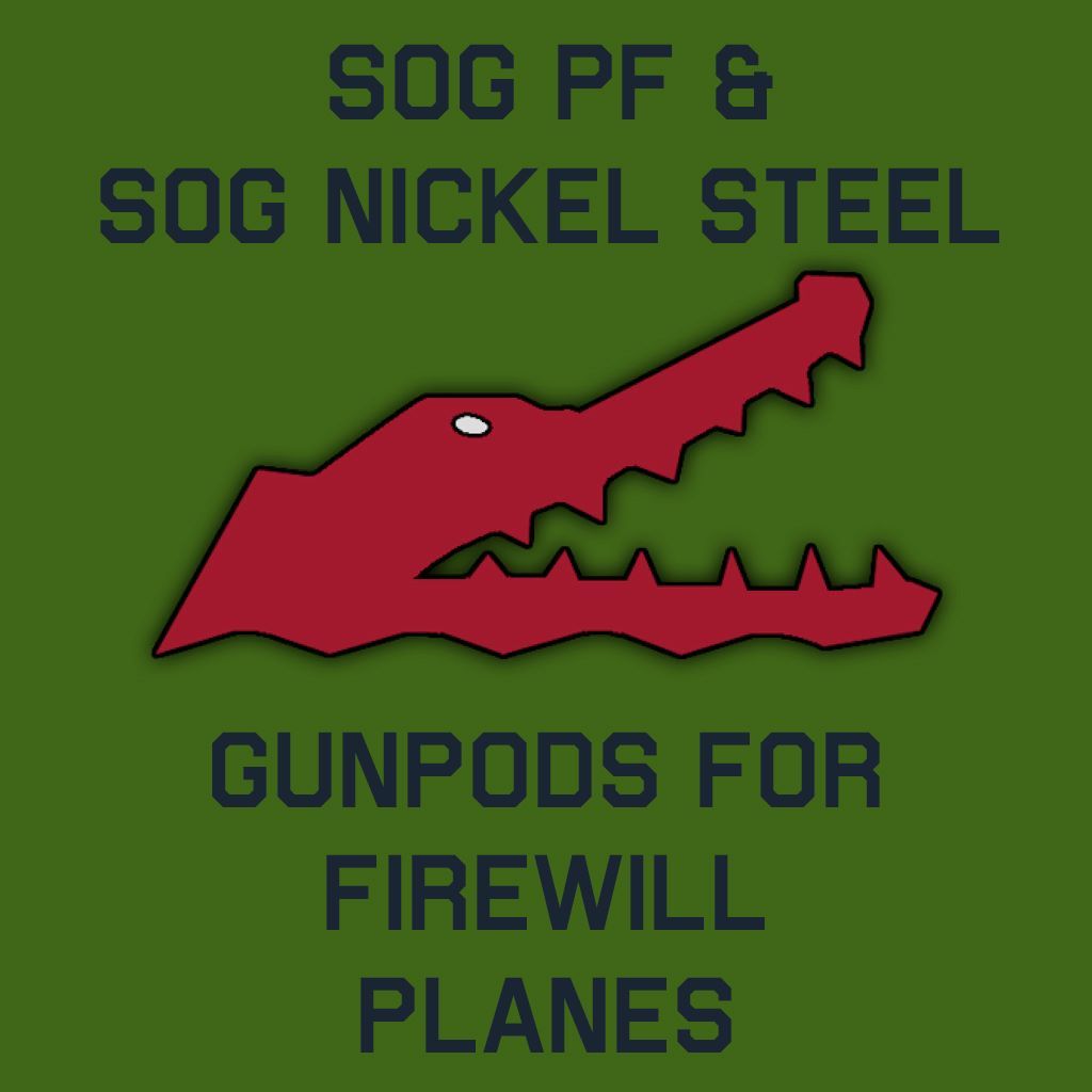 Gamenator's SOG PF & SOG Nickel Steel Gunpods for firewill