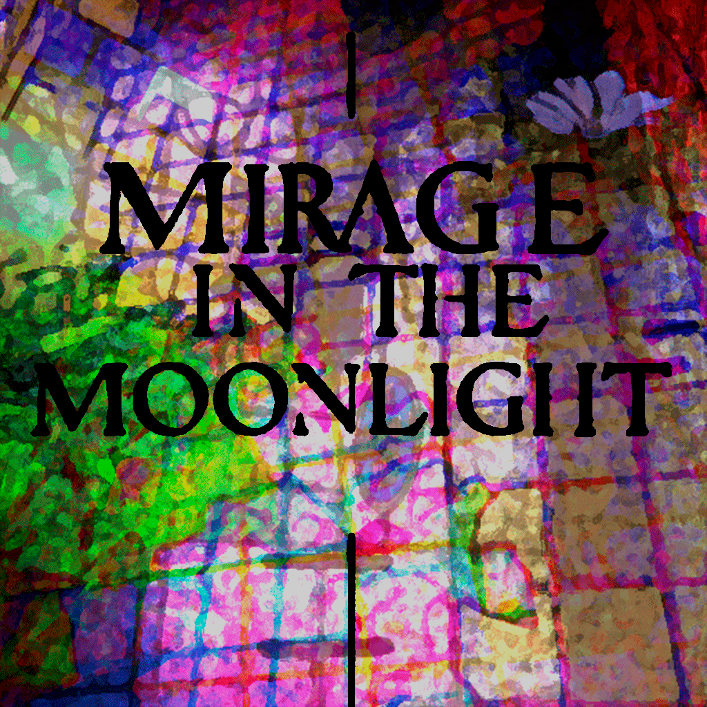 Mirage in the Moonlight (w/ V4T1C4N)