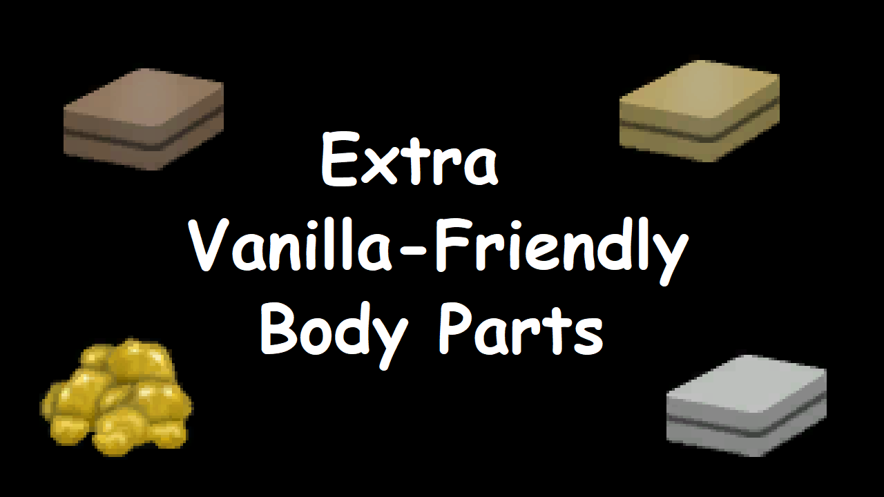 Extra Vanilla-Friendly Body Parts