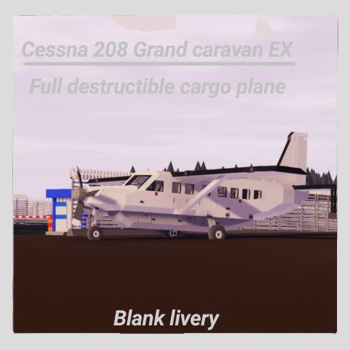 Cessna 208 Super cargomaster Blank livery (Full destructible)