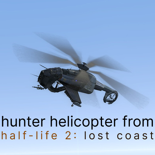 Hunter helicopter from hl2: lost coast