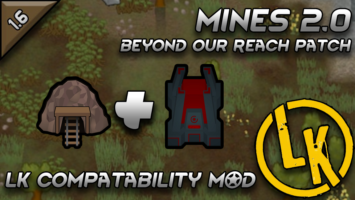 LK Mines 2.0 Compatability[Beyond Our Reach]
