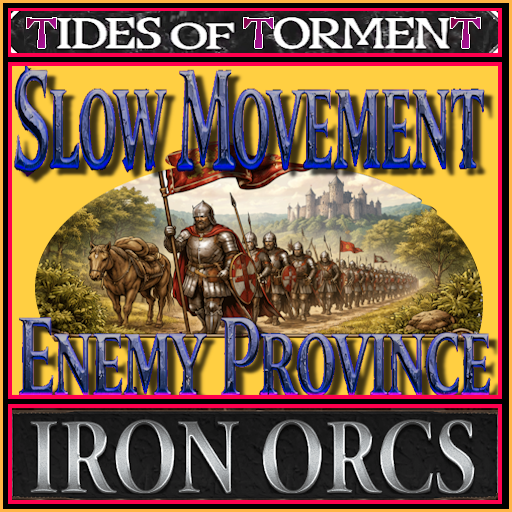 Reduced Enemy Movement in Provinces (Iron Orcs)
