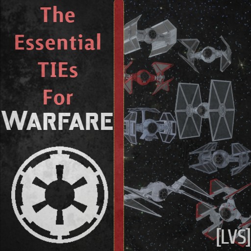 [LVS] Essential TIEs to Warfare FULL Pack