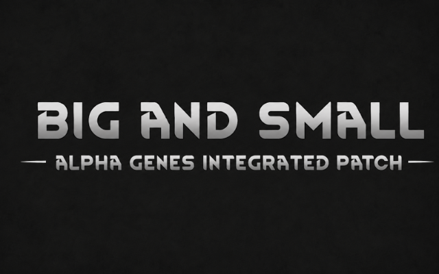 Big and Small - Alpha Genes Integrated