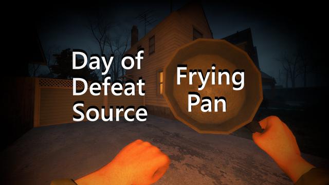 Day of Defeat: Source Frying Pan