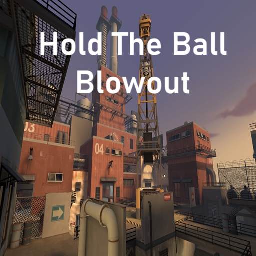 Hold The Ball Blowout – Team Fortress 2 Mod