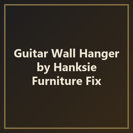 [Deprecated] Guitar Wall Hanger - Furniture Fix