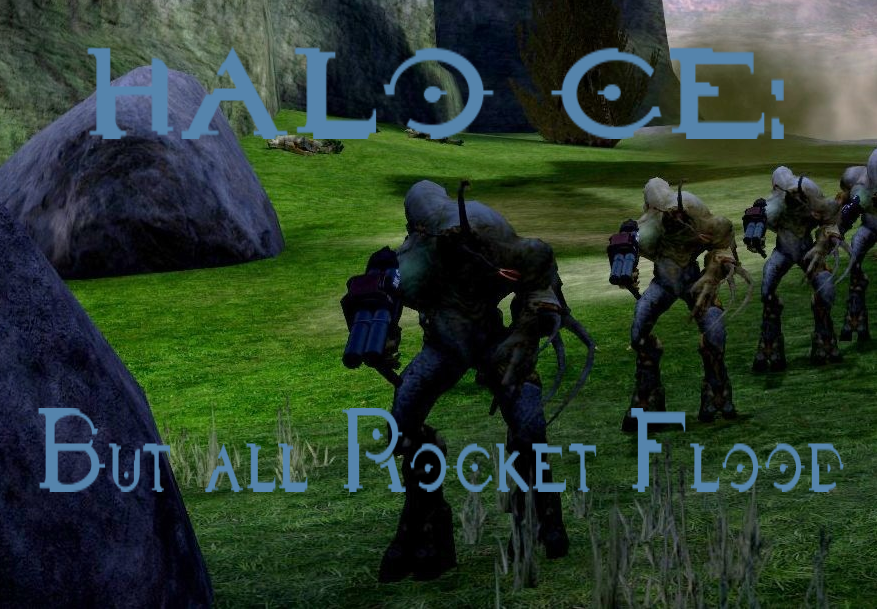 Halo CE: But All Elite Rocket Flood