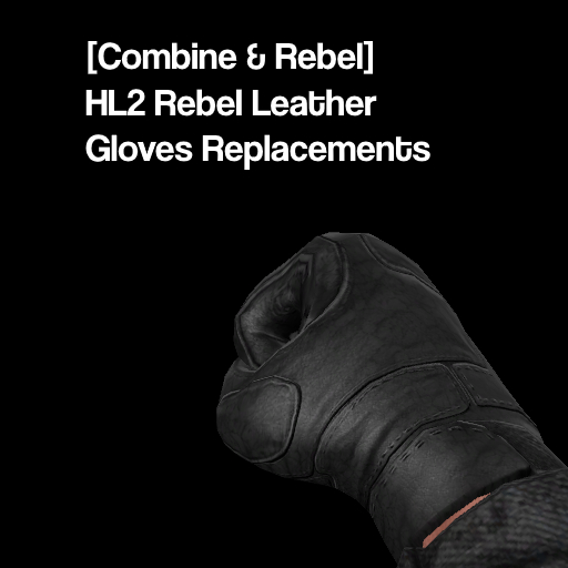 [Combine & Rebel] HL2 Rebel Leather Gloves Replacements preview