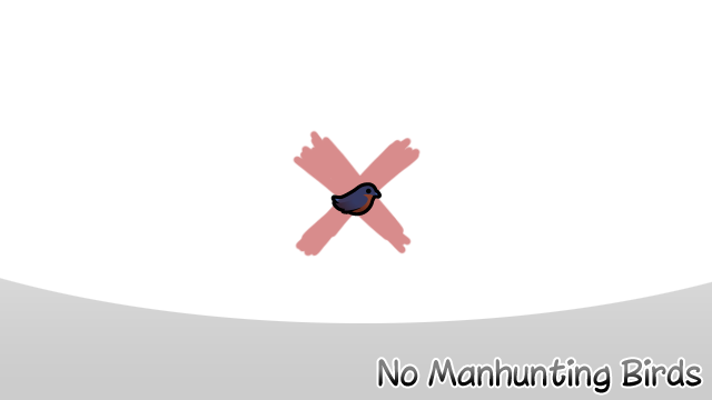 No Manhunting Birds