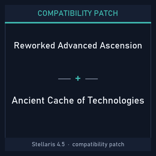 Compatibility Patch: Reworked Advanced Ascension + Ancient Cache of Technologies