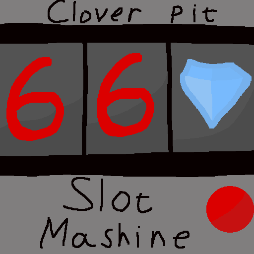 Clover pit slot mashine