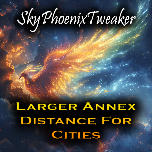 SkyPhoenixTweaker - Larger Annex Distance for Cities