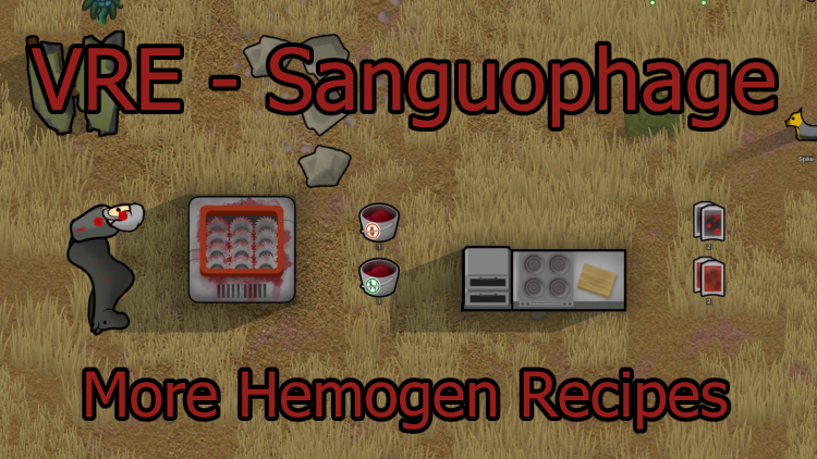 [AB] VRE - Sanguophage: More Hemogen Recipes