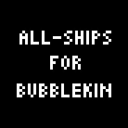 Replaces Bubblekin Ship with Skittles All-Ships, Ship!