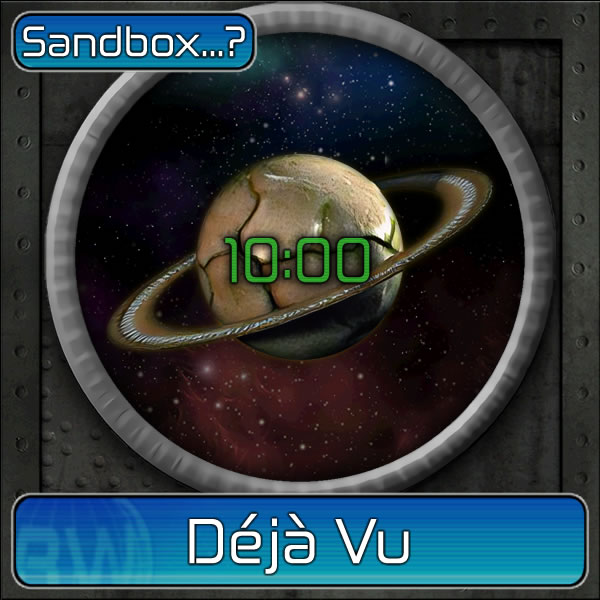 Deja Vu (Sandbox...?)
