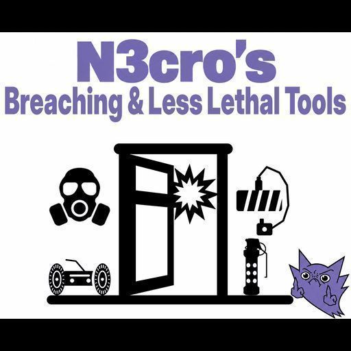 N3cro's Breaching & Less Lethal Tools