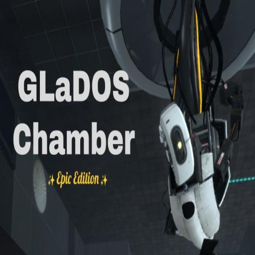 GLaDOS Chamber (Epic Edition)