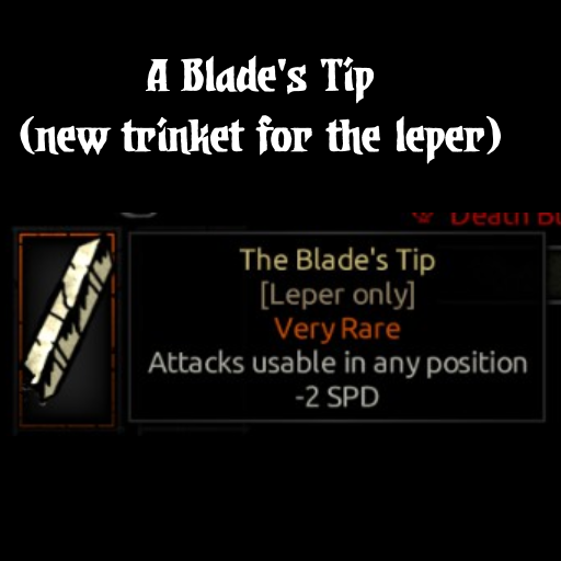 A Blade's Tip (new leper trinket)