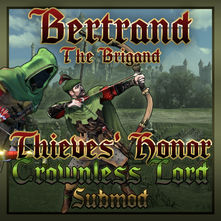 Bertrand, Thieves' Honor: Crownless Lord Submod