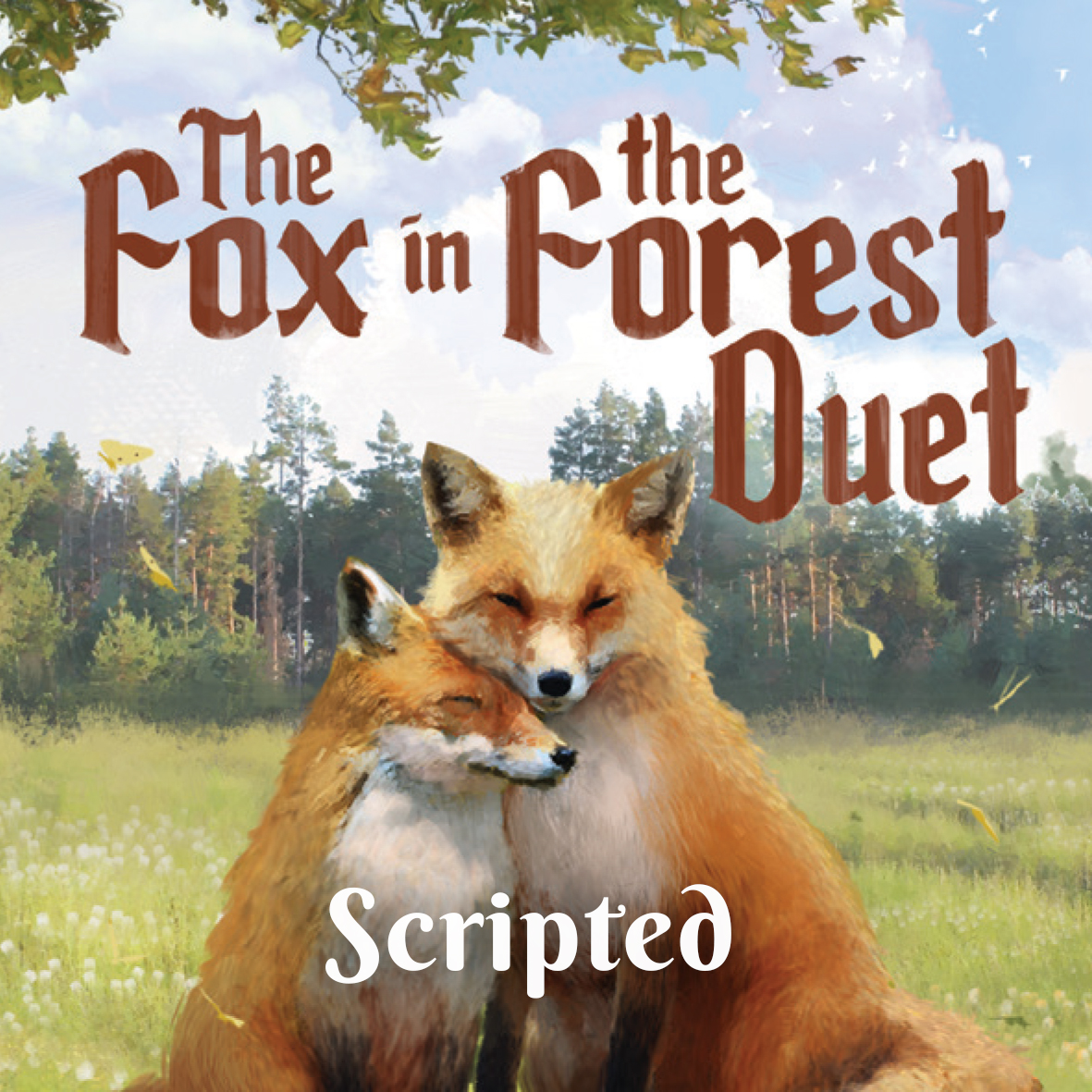 The Fox in the Forest Duet [Scripted]