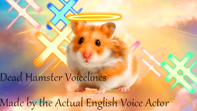 Dead Hamster Voicelines!