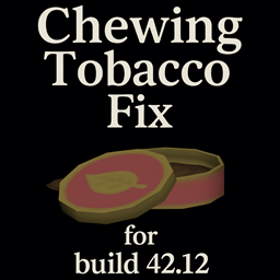 Steam Workshop::Chewing Tobacco Fix (build 42.12.X)